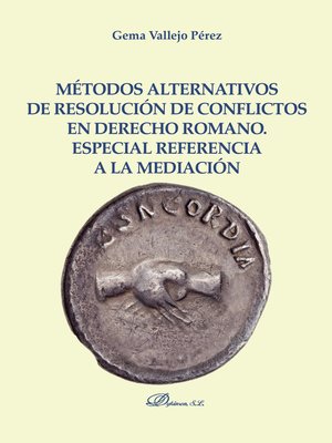 cover image of Métodos alternativos de resolución de conflictos en Derecho Romano. Especial referencia a la mediación